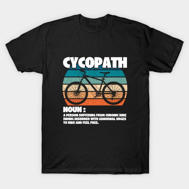 Mountain Biking - Mountain Biker Cycopath T-Shirt by Kudostees